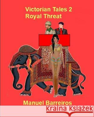 Victorian Tales 2 - Royal Threat Manuel Barreiros 9781799031895 Independently Published - książka