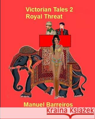 Victorian Tales 2- Royal Threat Manuel Barreiros 9781729322574 Independently Published - książka
