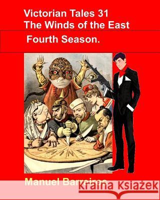 Victorian Tales 31 -The wind of the East.Fourth Season. Barreiros, Manuel 9781794150928 Independently Published - książka