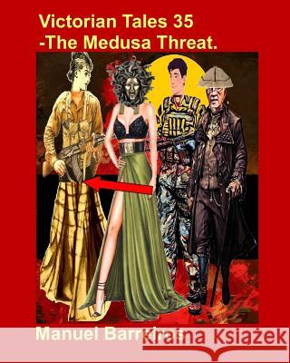 Victorian Tales 35 - The Medusa Threat. Manuel Barreiros 9781795207904 Independently Published - książka