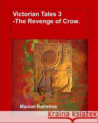 Victorian Tales 3 - The Revenge of Crow Manuel Barreiros 9781090111449 Independently Published - książka