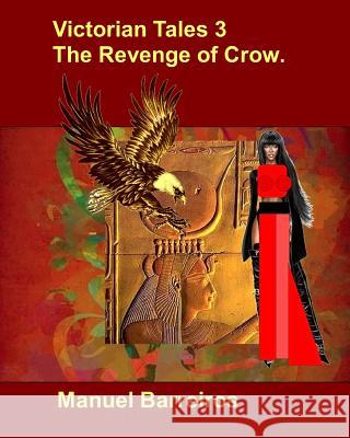 Victorian Tales 3-The Revenge of Crow. Manuel Barreiros 9781729402658 Independently Published - książka