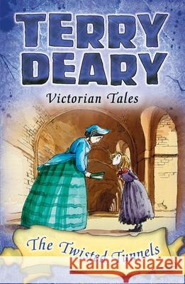 Victorian Tales: The Twisted Tunnels Terry Deary, Helen Flook 9781472939845 Bloomsbury Publishing PLC - książka