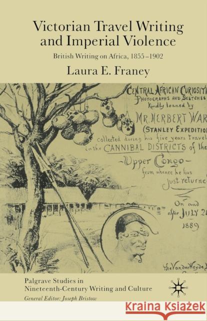 Victorian Travel Writing and Imperial Violence: British Writing of Africa 1855-1902 Franey, Laura E. 9781349509706 Palgrave Macmillan - książka