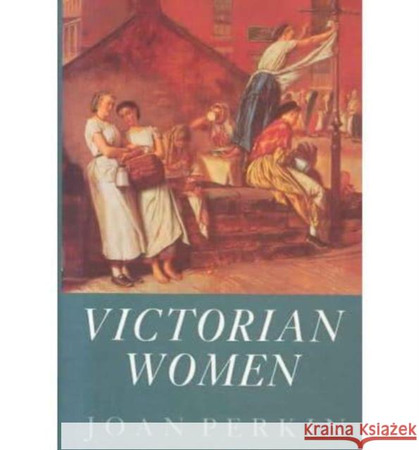 Victorian Women Joan Perkin 9780814766248 New York University Press - książka