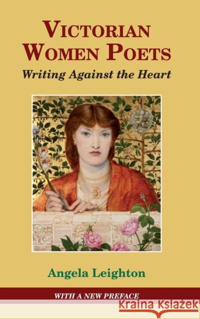 Victorian Women Poets: Writing Against the Heart Angela Leighton 9781911454328 Edward Everett Root - książka