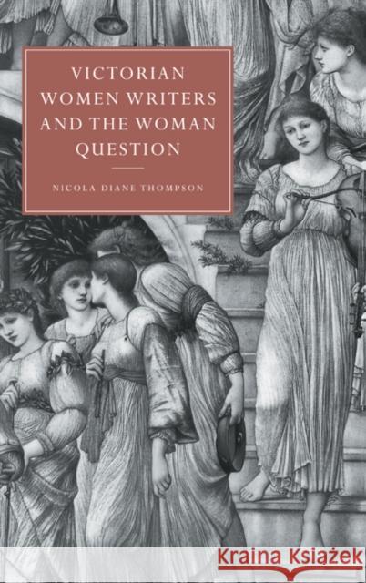 Victorian Women Writers and the Woman Question Nicola D. Thompson Gillian Beer 9780521641029 Cambridge University Press - książka