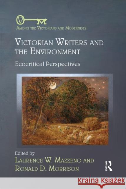 Victorian Writers and the Environment: Ecocritical Perspectives Laurence W Ronald D 9780367346447 Routledge - książka