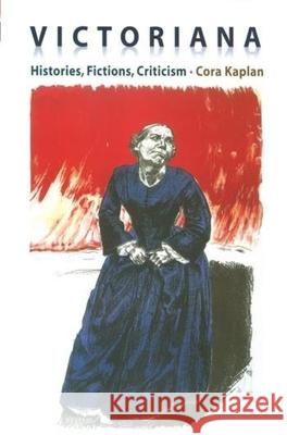 Victoriana: Histories, Fictions, Criticism Cora Kaplan 9780231142175 Columbia University Press - książka