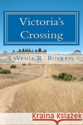 Victoria's Crossing Lavenia R. Boswell 9781456566517 Createspace - książka