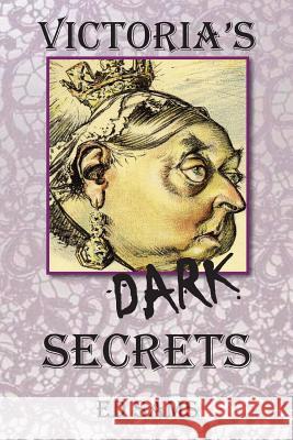 Victoria's Dark Secrets Ed Sams 9781500593216 Createspace - książka