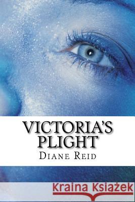 Victoria's Plight: Victoria Saga Mrs Diane E. Reid 9781519207326 Createspace Independent Publishing Platform - książka