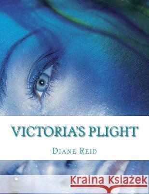 Victoria's Plight: Victoria's Sagas Mrs Diane E. Reid 9781517483586 Createspace - książka