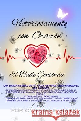 Victoriosamente con Oraci?n: El Baile Contin?a Cynthia E. Razo 9781968083137 Cynthia Razo Publishing - książka