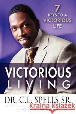 Victorious Living Dr C. L. Spell Robin Page David Ferreira 9780615512792 Harvest Land Ministries Inc. - książka