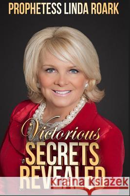 Victorious Secrets Revealed Linda Roark 9781514323144 Createspace - książka
