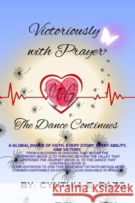 Victoriously with Prayer: The Dance Continues Cynthia E. Razo 9781968083120 Cynthia Razo Publishing - książka