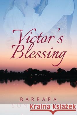 Victor's Blessing Barbara Sontheimer   9781639885893 Atmosphere Press - książka
