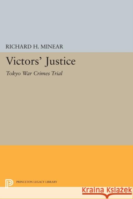 Victors' Justice: Tokyo War Crimes Trial Richard H. Minear 9780691619217 Princeton University Press - książka