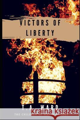Victors of Liberty T. a. Ward 9781092849128 Independently Published - książka