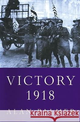 Victory 1918 Alan Palmer 9780802137876 Grove/Atlantic - książka