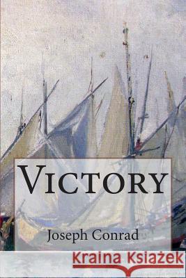 Victory: An Island Tale Joseph Conrad 9781511601894 Createspace - książka
