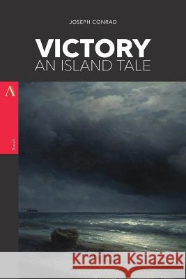 Victory: An Island Tale Joseph Conrad 9781546677963 Createspace Independent Publishing Platform - książka