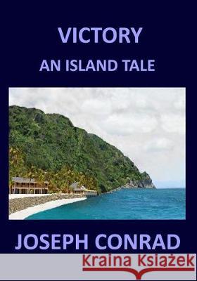 Victory: An Island Tale Joseph Conrad Joseph Conrad 9781720723158 Createspace Independent Publishing Platform - książka