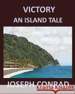 Victory: An Island Tale Joseph Conrad Large Print: Large Print Joseph Conrad 9781721879052 Createspace Independent Publishing Platform - książka