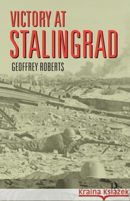 Victory at Stalingrad: The Battle That Changed History Roberts, Geoffrey 9780582771857  - książka