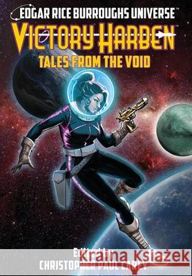 Victory Harben: Tales from the Void (Edgar Rice Burroughs Universe) Christopher Paul Carey Geary Gravel Mike Wolfer 9781945462733 Edgar Rice Burroughs, Inc. - książka