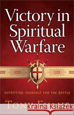 Victory in Spiritual Warfare: Outfitting Yourself for the Battle Tony Evans 9780736939997 Harvest House Publishers - książka