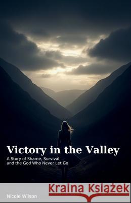 Victory in the Valley Nicole Wilson 9781088168455 Indy - książka