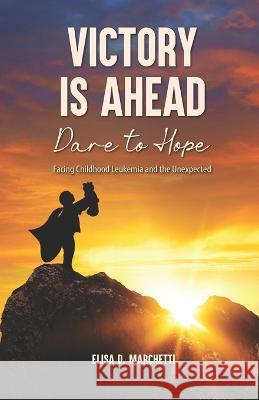 Victory Is Ahead: Dare to Hope Elisa Marchetti 9781951501334 Amanda Goodson - książka