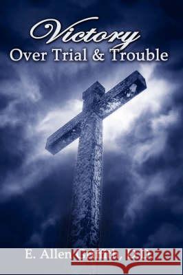Victory Over Trial and Trouble Allen Griffith 9780974983691 Faithful Life Publishers - książka