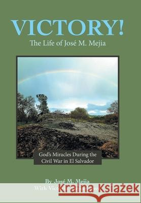 Victory!: The Life of José M. Mejia Mejia, José M. 9781664221482 WestBow Press - książka