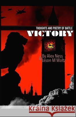 Victory: Thoughts and Poetry of Battle Jason M. Waltz Alex Ness 9781081542832 Independently Published - książka