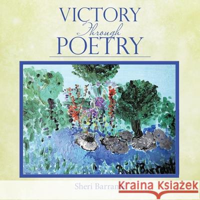 Victory Through Poetry Sheri Barrante 9781973668404 WestBow Press - książka