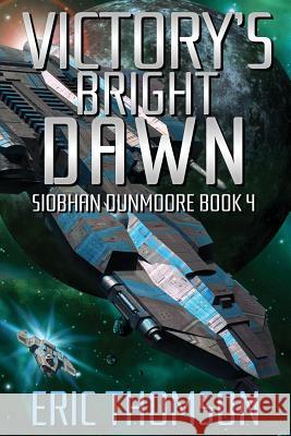 Victory's Bright Dawn Eric Thomson 9781989314050 Sanddiver Books - książka