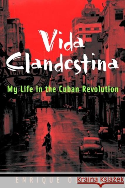 Vida Clandestina: My Life in the Cuban Revolution Oltuski, Enrique 9780787961695 Jossey-Bass - książka