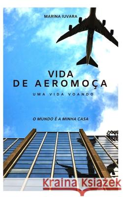 Vida de Aeromoça: Next Flight Marina Iuvara 9788835418610 Tektime - książka