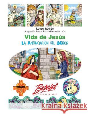 Vida de Jesús-La anunciación del Señor: Tomo 1 Fernandini Leon, Bertha Patricia 9781539167228 Createspace Independent Publishing Platform - książka