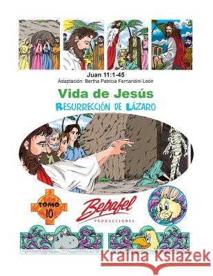 Vida de Jesús-La resurrección de Lázaro: Tomo 10 Fernandini Leon, Bertha Patricia 9781539918288 Createspace Independent Publishing Platform - książka