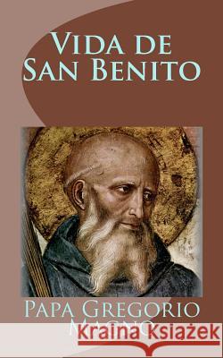 Vida de San Benito Papa Gregorio Magno 9781492904847 Createspace - książka