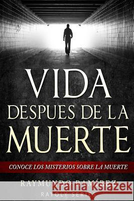 Vida Despues De La Muerte Raymundo Ramirez 9780359698288 Lulu.com - książka