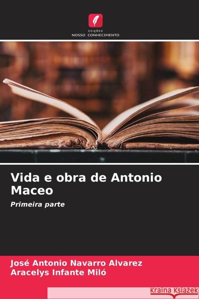 Vida e obra de Antonio Maceo Jos? Antonio Navarr Aracelys Infant 9786208041083 Edicoes Nosso Conhecimento - książka