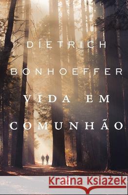 Vida em comunhão Dietrich Bonhoeffer 9786559881031 Editora Mundo Cristao - książka