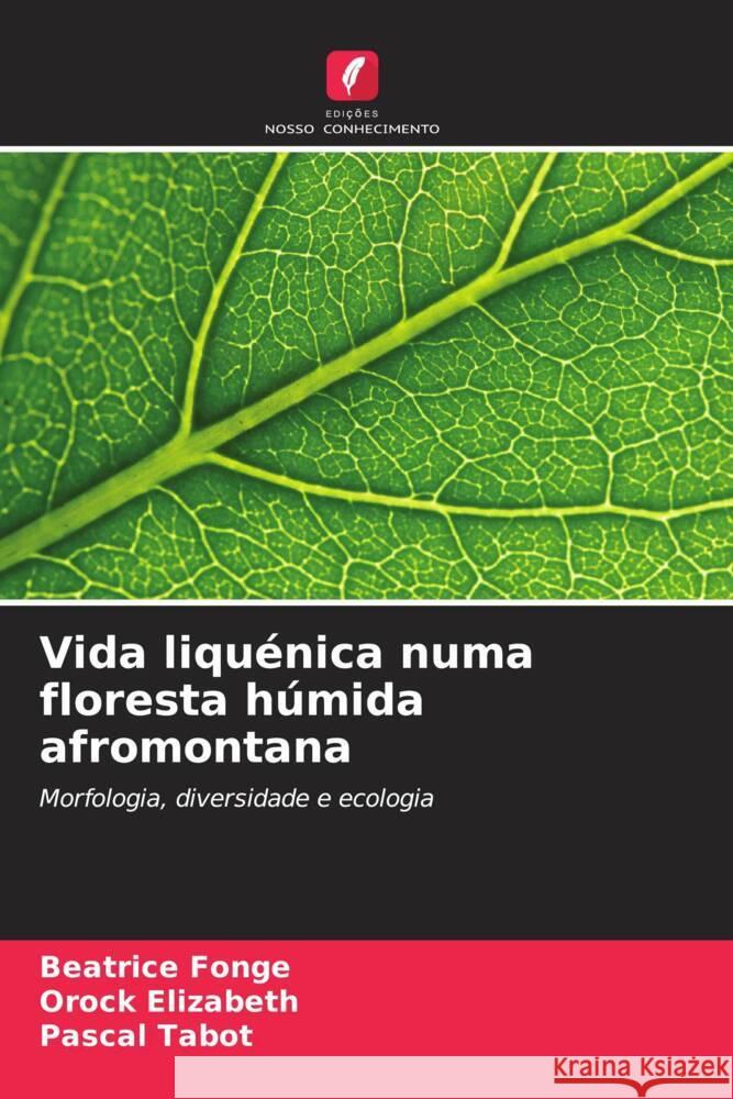 Vida liqu?nica numa floresta h?mida afromontana Beatrice Fonge Orock Elizabeth Pascal Tabot 9786207505555 Edicoes Nosso Conhecimento - książka