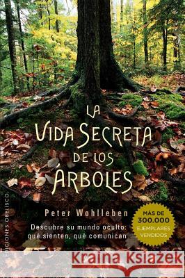 Vida Secreta de Los Arboles Peter Wohlleben 9788491110835 Obelisco - książka