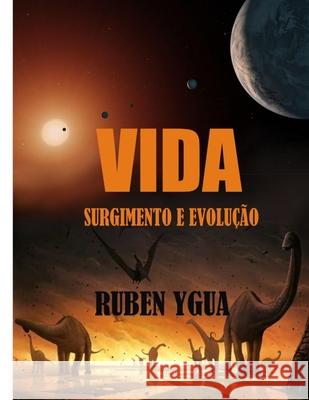 Vida: Surgimento E Evolução Ruben Ygua 9781694799388 Independently Published - książka